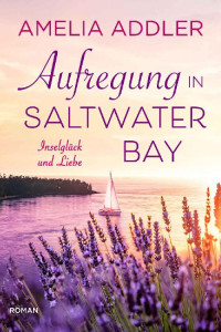 Amelia Addler — Aufregung in Saltwater Bay