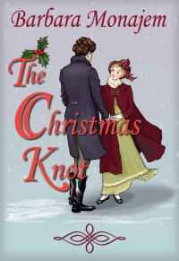 Barbara Monajem — The Christmas Knot: A Slightly Gothic Regency Mystery Romance Novella