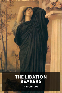 Aeschylus — The Libation Bearers