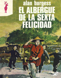 Alan Burgess — EL ALBERGUE DE LA SEXTA FELICIDAD