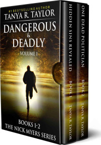 Tanya R Taylor — Dangerous & Deadly- The Nick Myers Series
