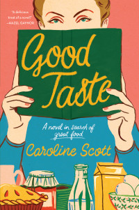 Caroline Scott — Good Taste