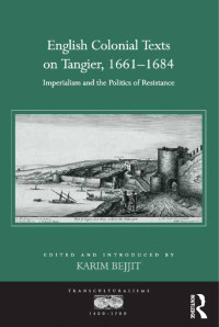 Karim Bejjit — English Colonial Texts on Tangier, 1661-1684