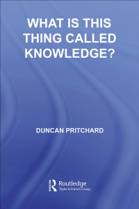 Duncan Pritchard — What Is This Thing Called Knowledge?