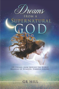 G.R. Hill — Dreams From a Supernatural God