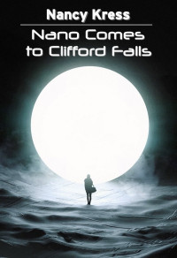 Nano Comes to Clifford Falls — Nancy Kress