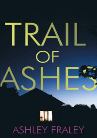 Ashley Fraley — Trail of Ashes