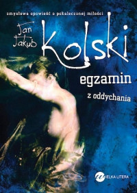 Jan Jakub Kolski — Jan Jakub Kolski - Egzamin z oddychania