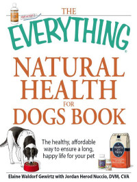 Elaine Waldorf Gewirtz — The Everything Natural Health for Dogs Book