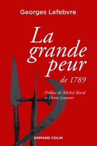 Georges Lefebvre — La grande peur de 1789 suivi de Les Foules révolutionnaires