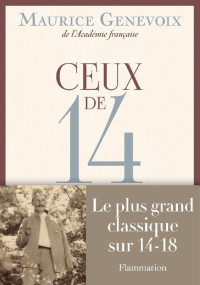 1ère Guerre Mondiale — Ceux de 14 - Maurice Genevoix