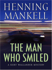 Henning Mankell — The Man Who Smiled (1994)
