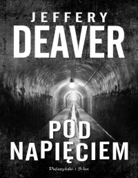 DEAVER JEFFERY — Lincoln Rhyme #09 Pod napieciem