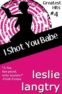 Leslie Langtry — I Shot You Babe