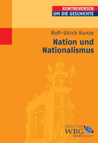 Kunze, Rolf-Ulrich — Nation und Nationalismus