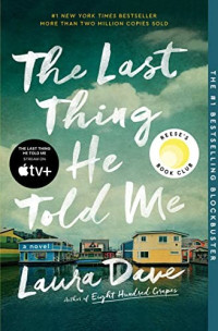 Laura Dave — The Last Thing He Told Me: A Novel