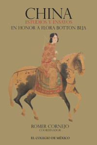Romer Cornejo — China. Estudios y ensayos en honor a Flora Botton Beja