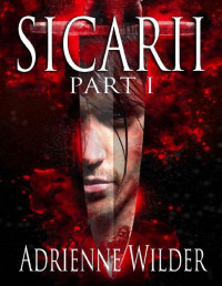 Adrienne Wilder [Wilder, Adrienne] — SICARII: Part I