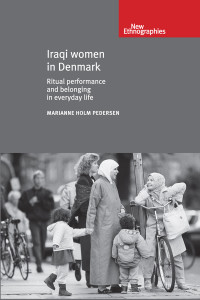 Marianne Holm Pedersen; — Iraqi Women in Denmark