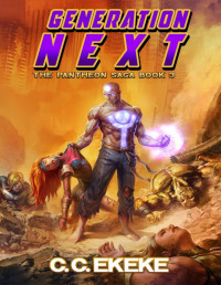 C.C. Ekeke — Generation Next: A Superhero Adventure (The Pantheon Saga Book 3)
