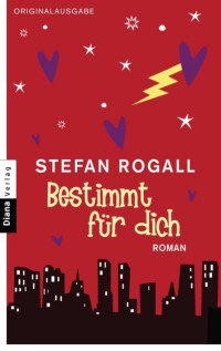 Rognall, Stefan [Rognall, Stefan] — Bestimmt fuer dich