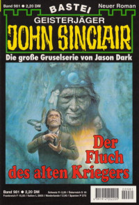 Dark, Jason — [John Sinclair 0981] • Der Fluch des alten Kriegers