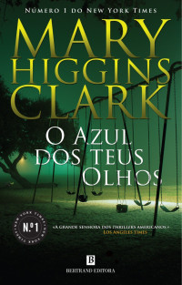 Mary Higgins Clark — O Azul dos Teus Olhos