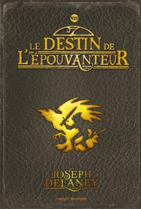 Delaney, Joseph — Le Destin de l'Epouvanteur