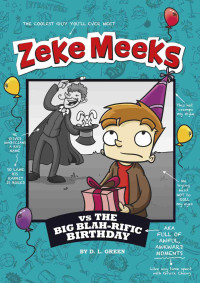 D.L. Green — Zeke Meeks vs the Big Blah-rific Birthday