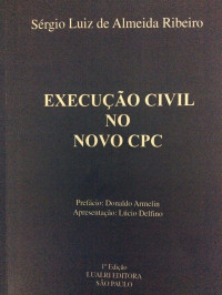 Sérgio Luiz de Almeida Ribeiro — Execução Civil no Novo CPC