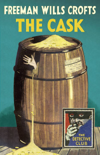 Freeman Wills Crofts — The Cask