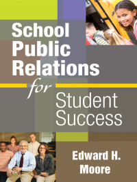 Moore, Edward H. — School Public Relations for Student Success