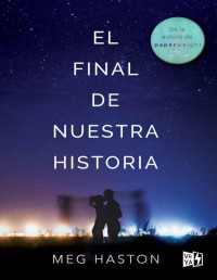 Meg Haston — El Final De Nuestra Historia