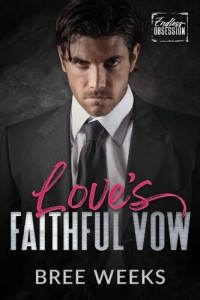 Bree Weeks — Love's Faithful Vow (Endless Obsession)