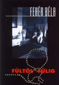 Fehér Béla — Fültől fülig