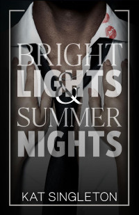 Kat Singleton — Bright Lights and Summer Nights