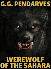 G.G. Pendarves — Werewolf of the Sahara