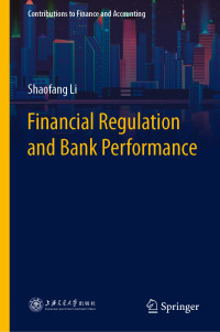 Li, Shaofang — Financial Regulation and Bank Performance (Contributions to Finance and Accounting)