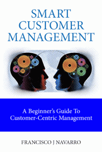 FRANCISCO J NAVARRO — Smart Customer Management: A Beginner's Guide to Customer-Centric Management, 2nd Edition