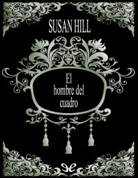 Susan Hill — El hombre del cuadro
