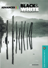 Unbekannt — Advanced Digital Black & White Photography (A Lark Photography Book)