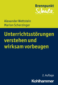 Alexander Wettstein & Marion Scherzinger — Unterrichtsstörungen verstehen und wirksam vorbeugen