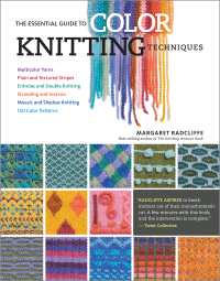 Margaret Radcliffe — The Essential Guide to Color Knitting Techniques