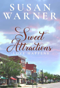 Susan Warner [Warner, Susan] — Sweet Attraction: A Small Town Sweet Romance 