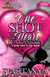 D'Artanya — One Shot to the Heart of a Gangsta