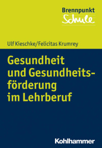 Ulf Kieschke & Felicitas Krumrey — Gesundheit und Gesundheitsförderung im Lehrberuf