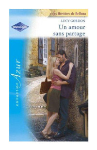 Gordon, Lucy [Gordon, Lucy] — Un amour sans partage