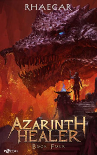 Rhaegar — Azarinth Healer Book Four: A LitRPG Adventure