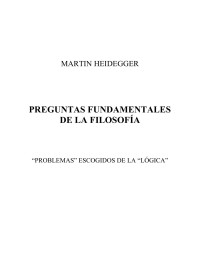 Martin Heidegger — PREGUNTAS FUNDAMENTALES DE LA FILOSOFIA - "Problemas" escogidos de la "Lógica"