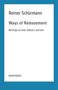 Reiner Schrmann;Francesco Guercio;Ian Alexander Moore; — Ways of Releasement